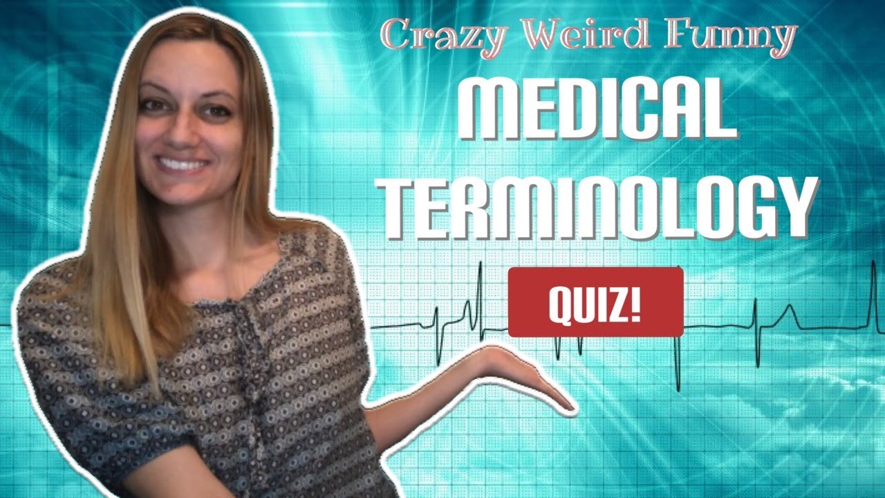 FUN MEDICAL TERMINOLOGY QUIZ! 20 Crazy, Weird, Funny Medical Terms For Common Everyday Conditions.