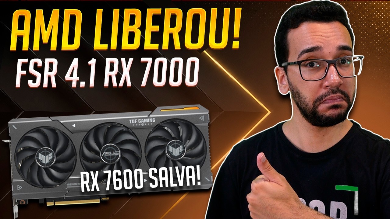 Sua RX 7600 VIVE! AMD Libera FSR 4.1 para RX 7000!
