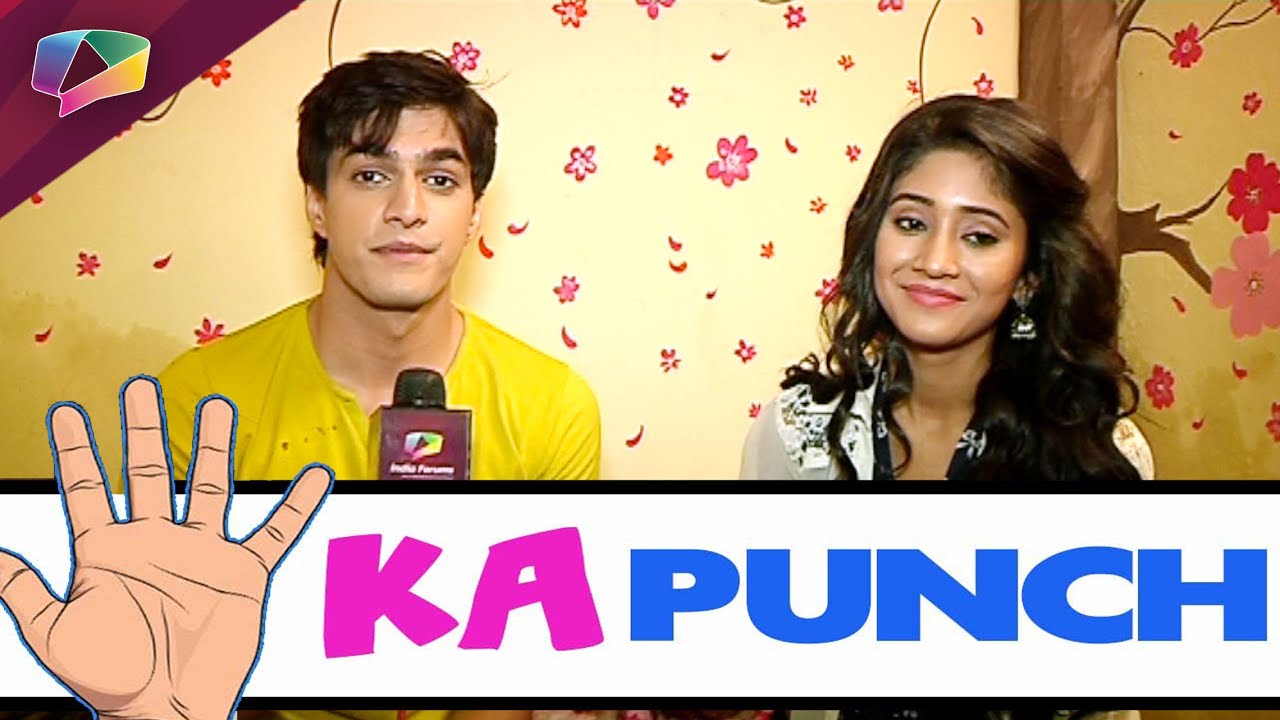 Shivangi Joshi & Mosin Khan of Yeh Rishta Kya Kehlata Hai, take paanch ka punch challenge