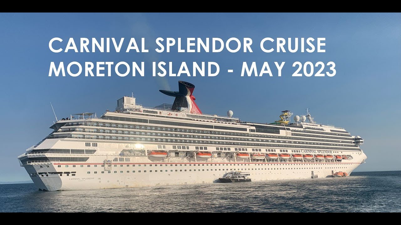 Carnival Splendor May 2023 Moreton Island 4 Day Cruise