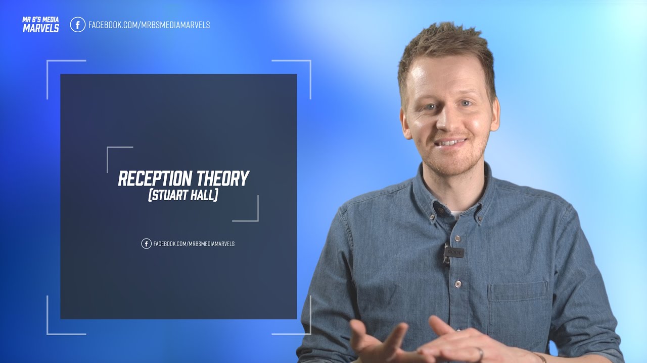 Reception Theory (Stuart Hall) - Mr B's Media Marvels