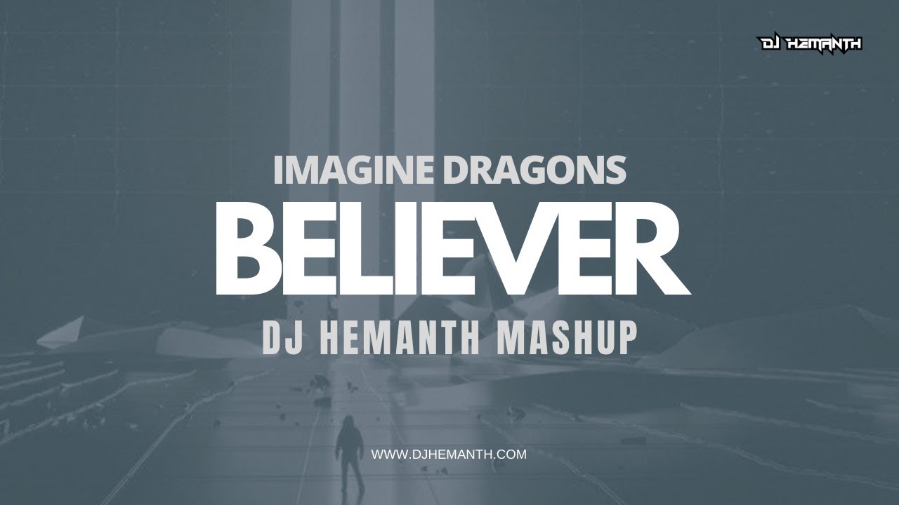 Imagine Dragons Believer  DJ Hemanth  Mashup| Club Mashup | Bootleg.