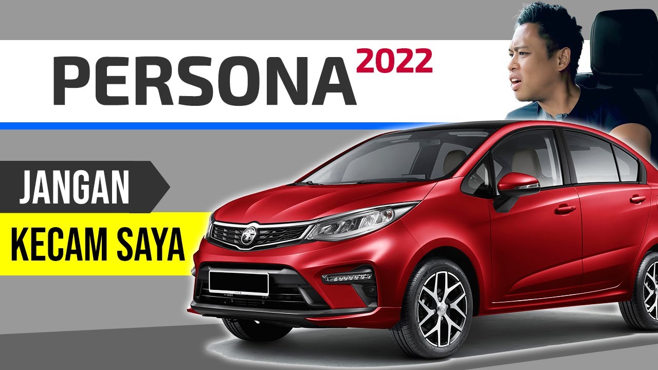 Proton PERSONA 2022 (Facelift): Si Pelik, Tapi Bagus..