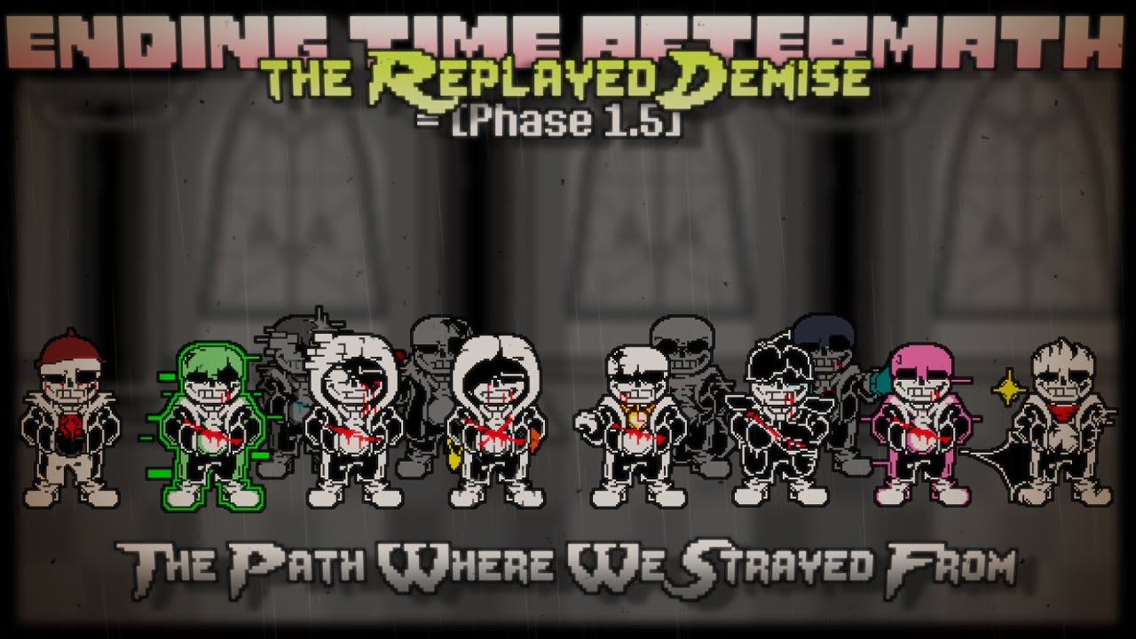 Ending Time Aftermath: the Replayed Demise [Phase 1.5] - the Path Where We Strayed From [Lazy]