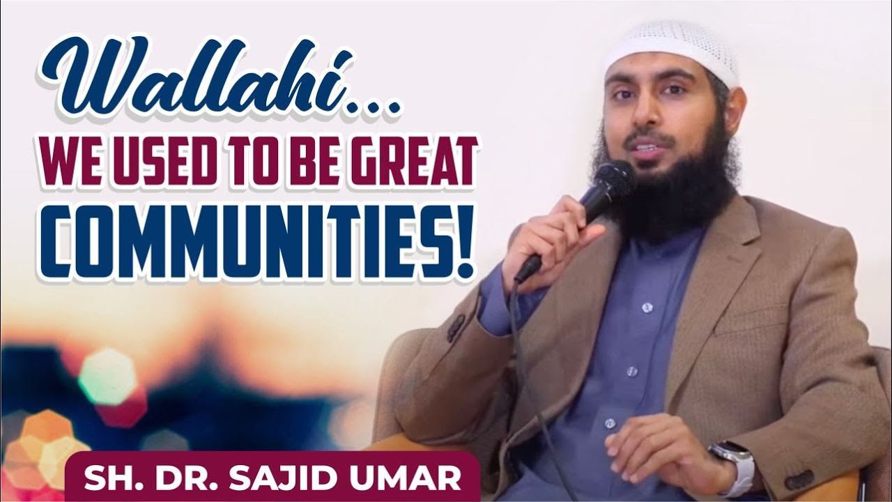 Wallahi, We Used To Be Great Communities!!! #sajidumar #islam #mohammed #Allah #ummah #betterment