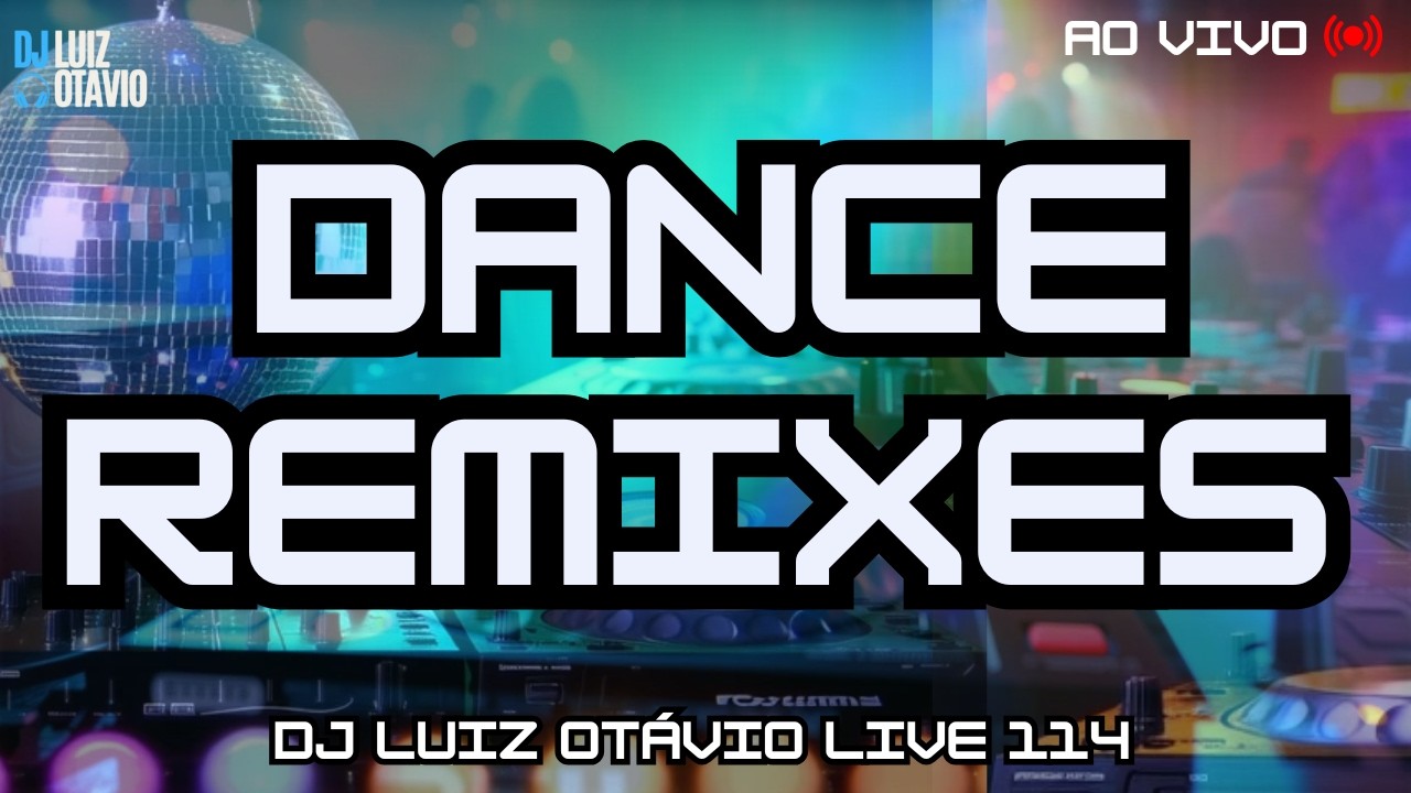 DANCE REMIXES - AO VIVO 🔊🔥 80s, 90s, 2000s e Atuais! (LIVE 114)🎧