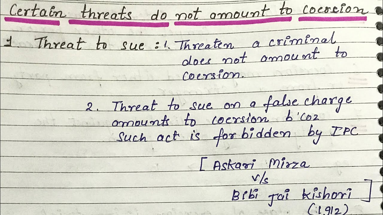 Certain threats do not amount to coercion || Duress & Effects of coercion