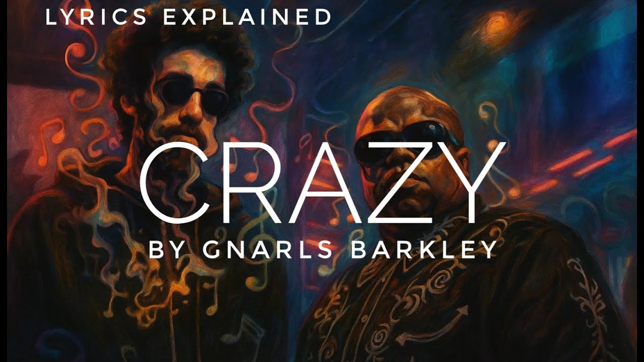 Gnarls Barkley 'Crazy' | Lyrics Meaning and Explanation