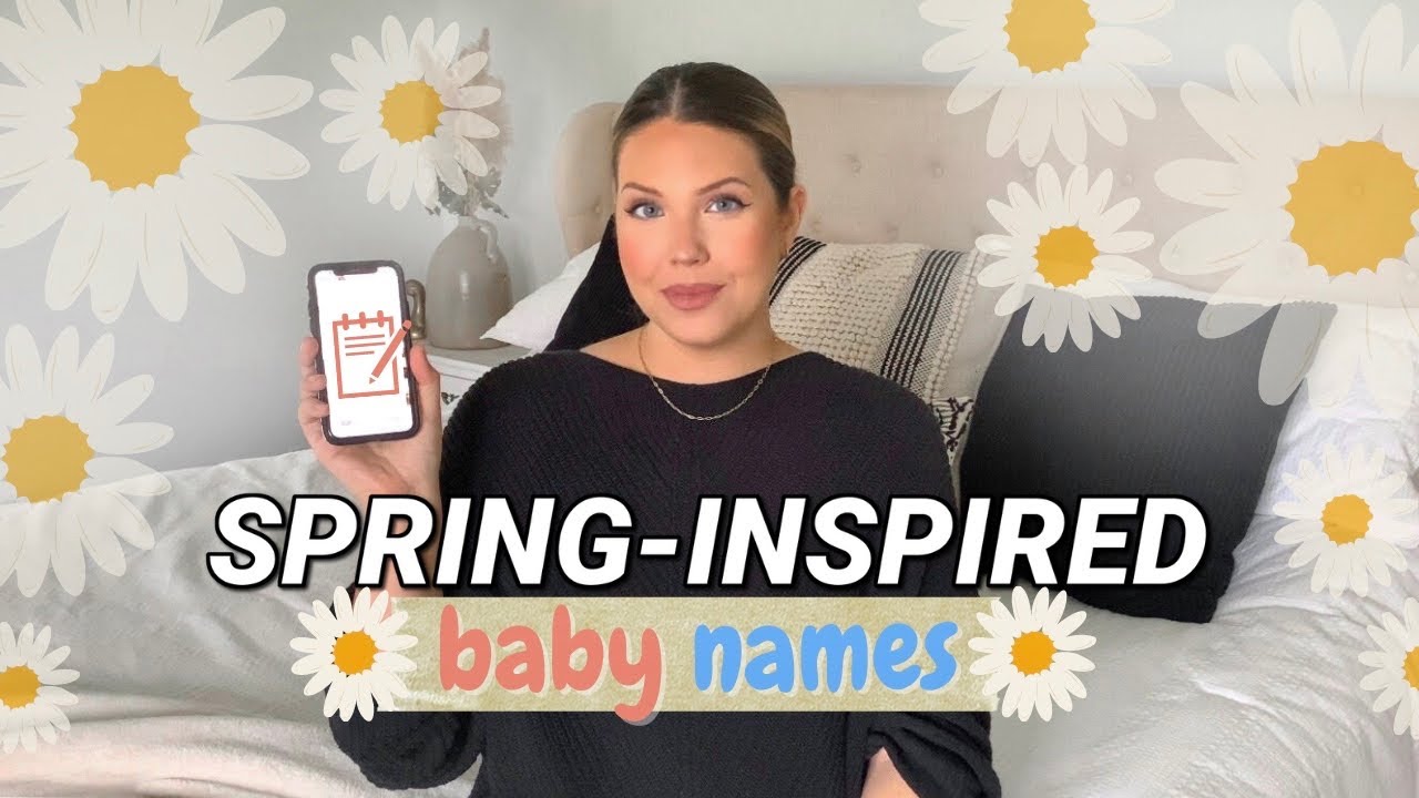 🌼 SPRING-INSPIRED BABY NAMES - Unique Baby Girl & Baby Boy Names for Spring 2021 | Faith Drew