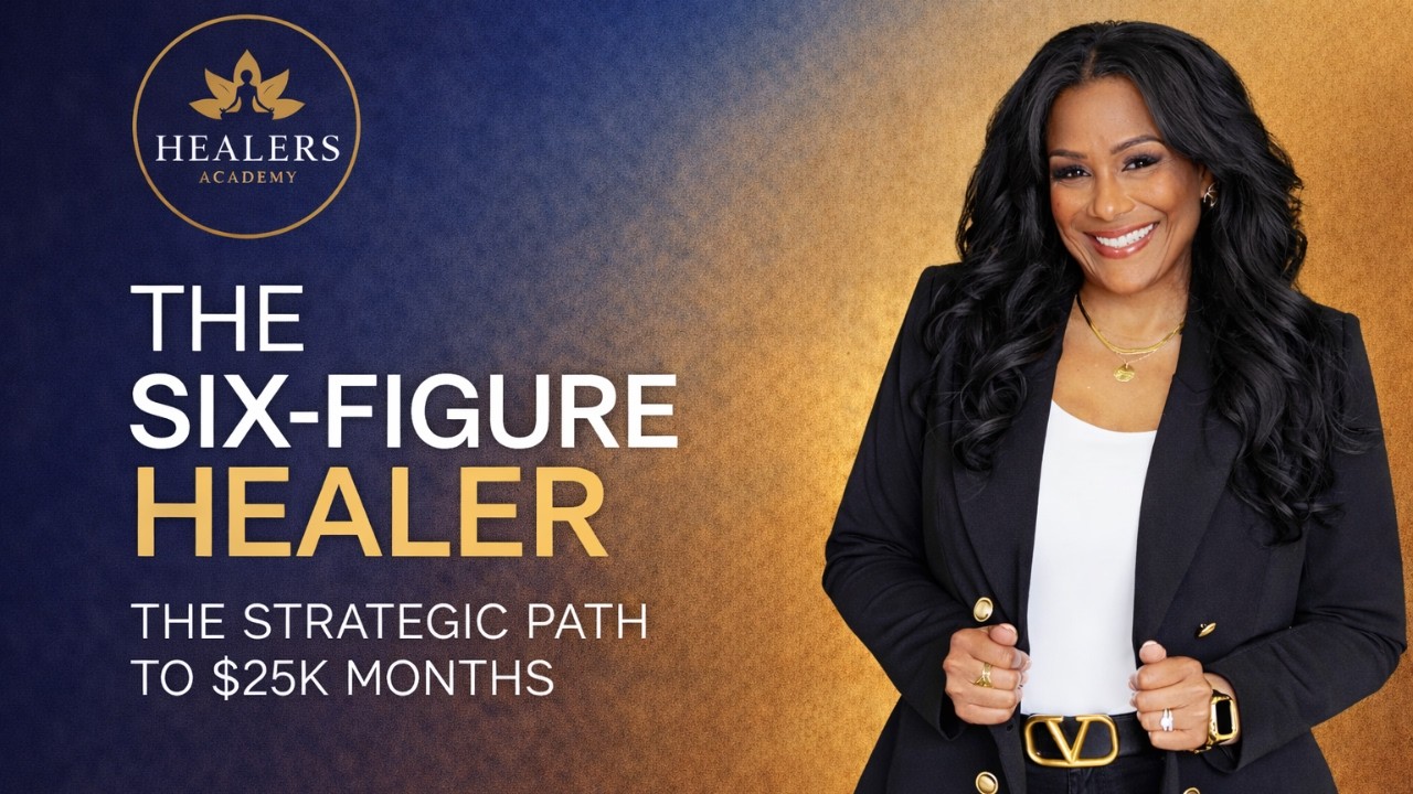 The Six-Figure Healer: The Strategic Path to $25K Months #masterclass