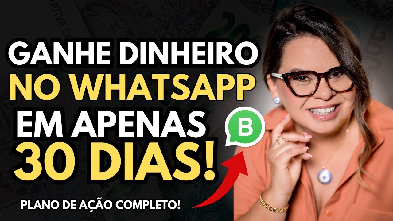 PLANO de 30 DIAS para GANHAR DINHEIRO no WHATSAPP