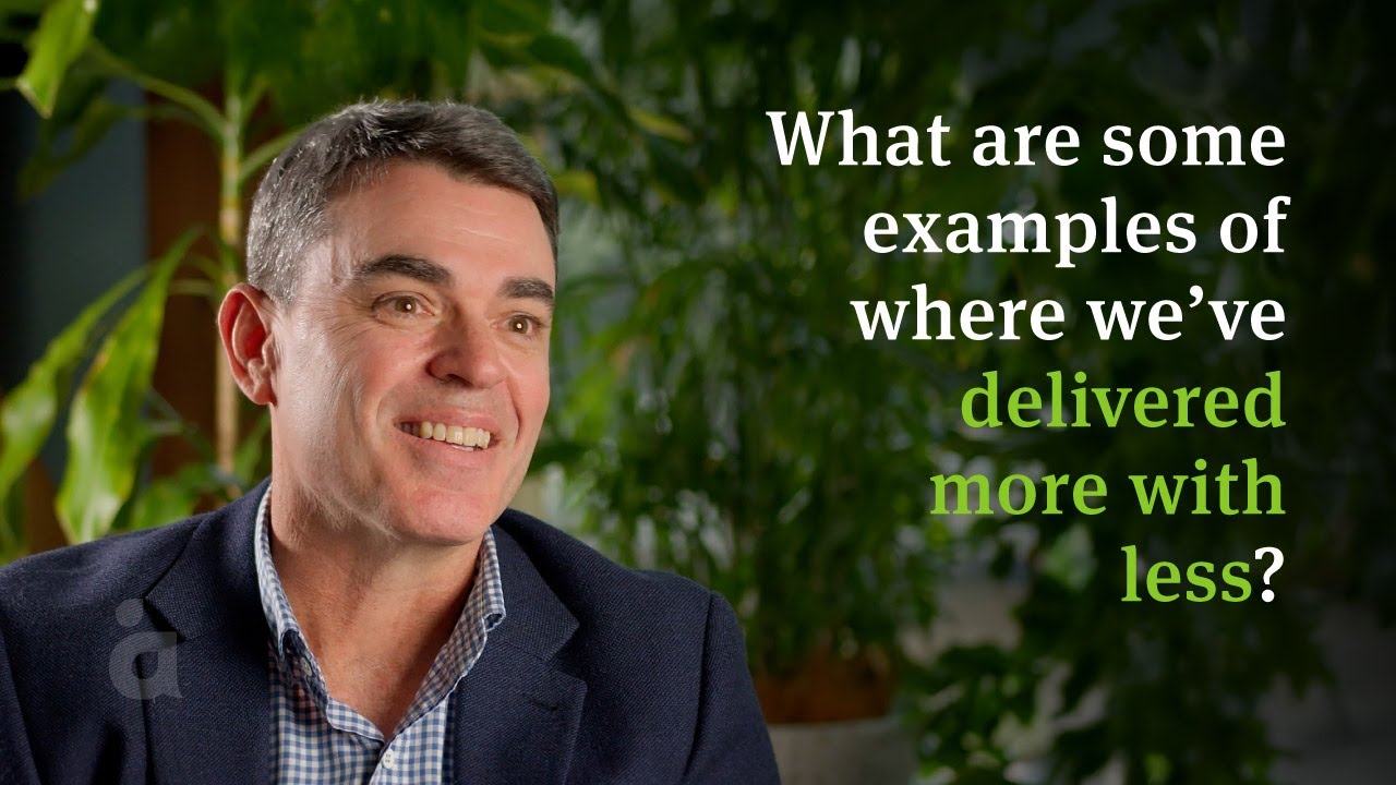 What are some examples of where we've delivered more with less?​