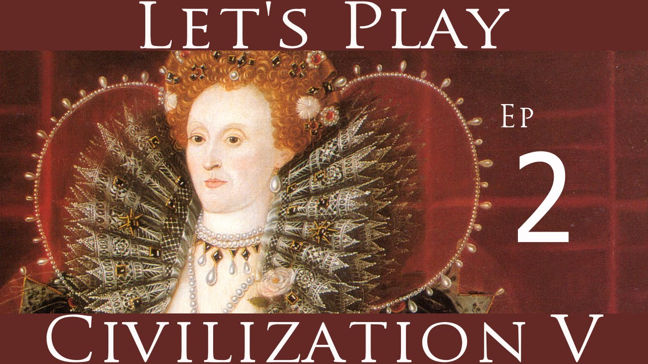Civilization V: Let's Play England: Ep 2: The Beaker People