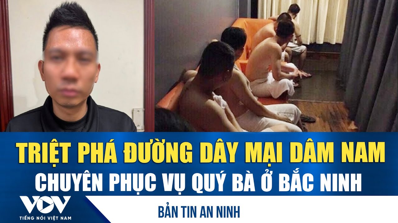 Bản tin an ninh 28/1: Triệt phá đường dây mại dâm nam chuyên phục vụ quý bà ở Bắc Ninh | VOV