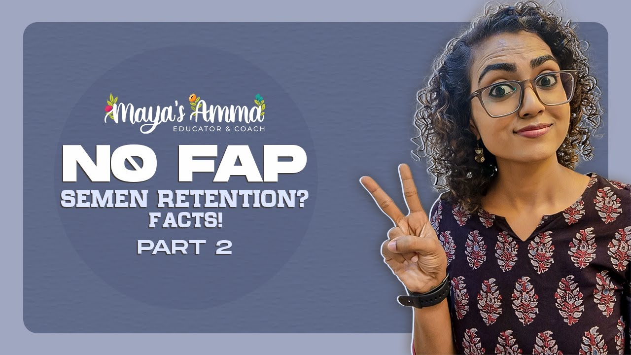 No Fap - Part 2 - semen retention - facts.
