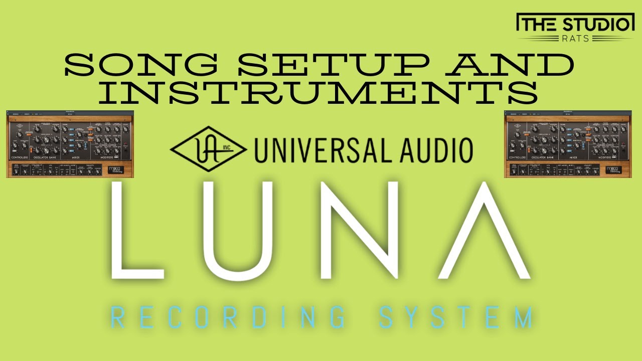 Universal Audio LUNA Song Setup and Instruments