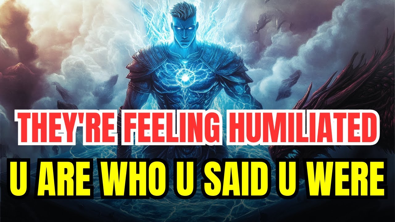 Chosen One, Someone Realizes YOU ARE Who You Said You Were ... They're Feeling Humiliated
