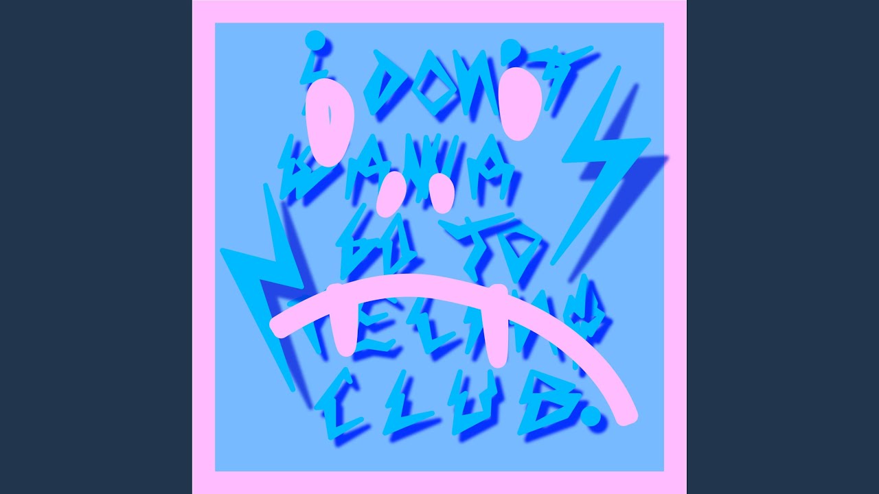 I Don't Wanna Go to Techno Club