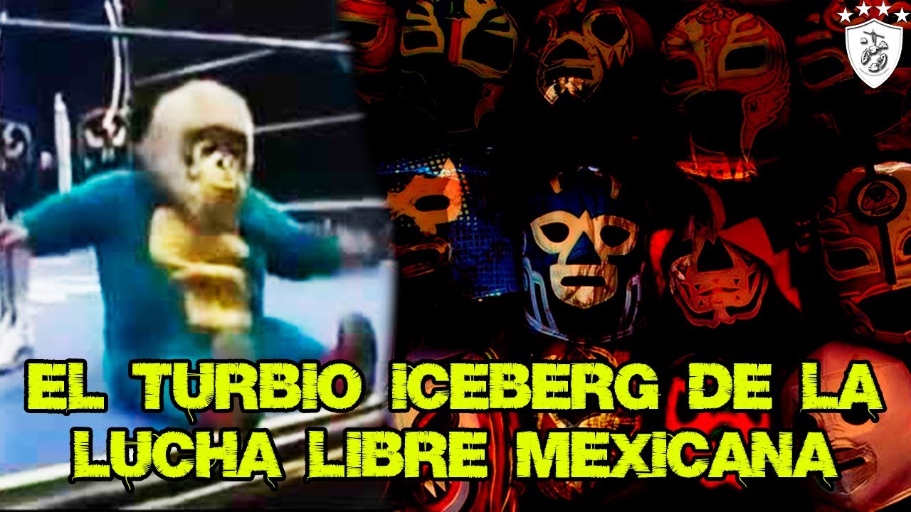 El Turbio Iceberg de la Lucha Libre Mexicana