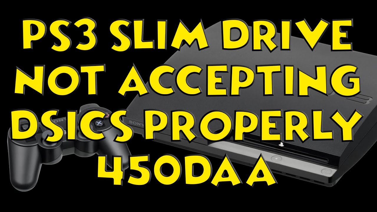 PS3 Slim Drive Not Accepting Discs Properly (450DAA Drive Assembly)