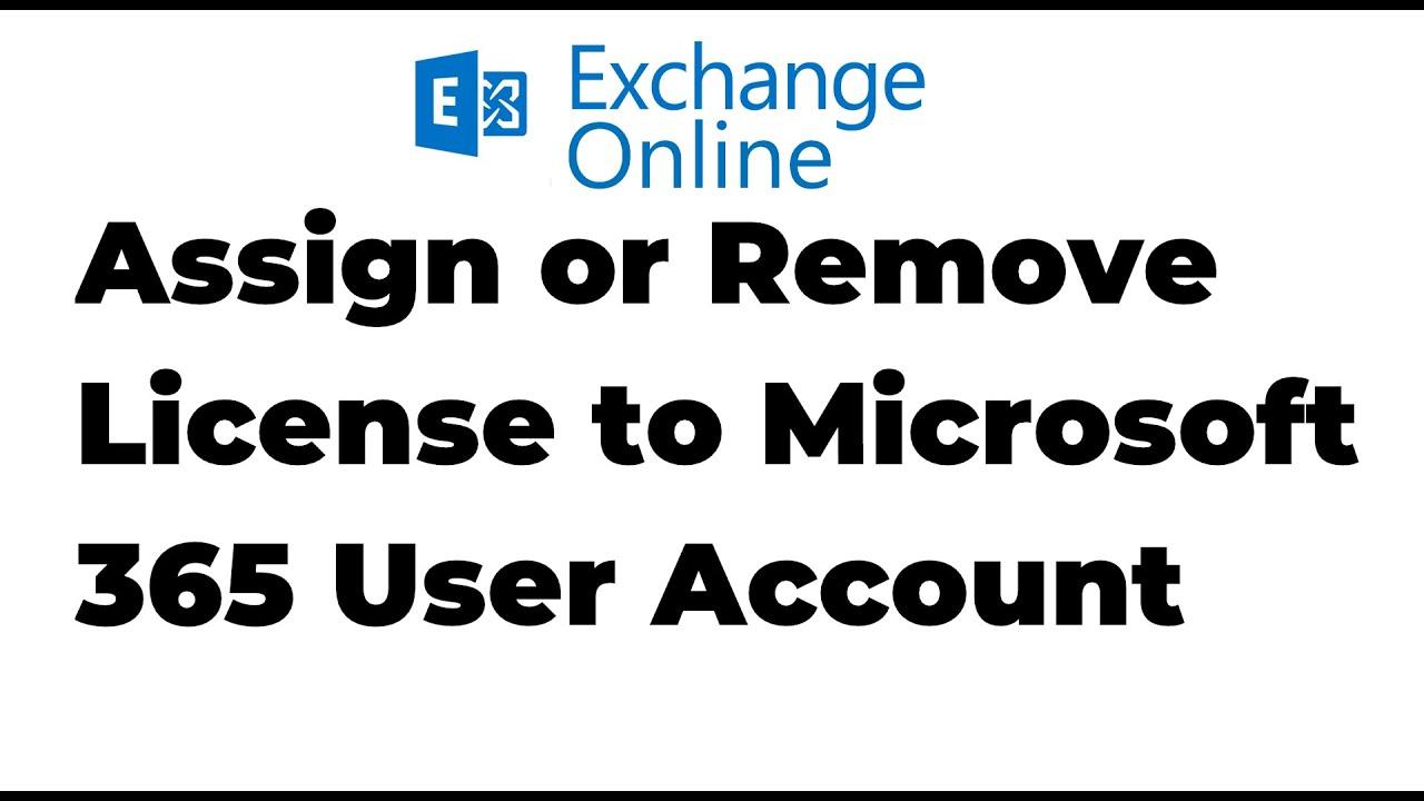 4. Assign or Remove License to Microsoft 365 User Account