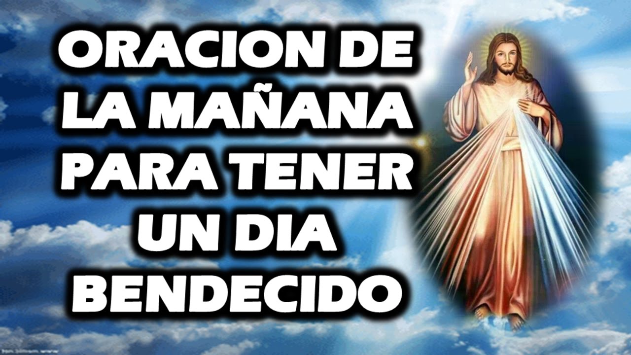 ORACION DE LA MA&Ntilde;ANA PARA TENER UN DIA BENDECIDO - #ORACION