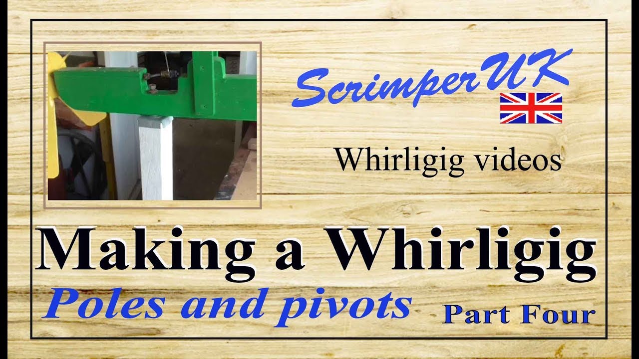How to make a whirligig part 4, Poles and pivots.