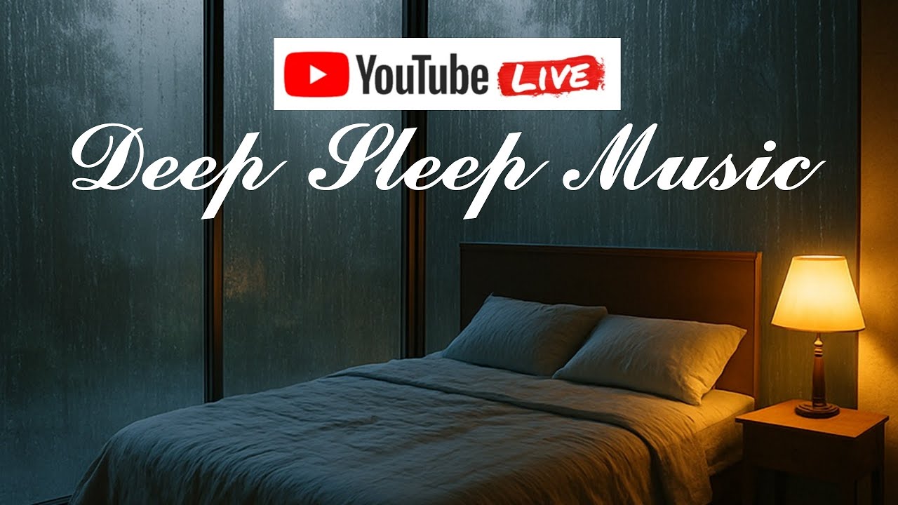 Live: Deep Sleep Music l Relaxing Sleep Sounds for Insomnia, Stress Relief & Meditation