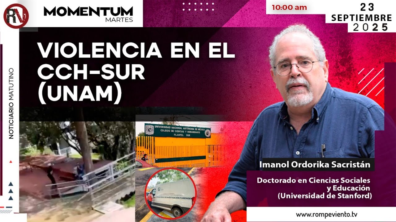 Violencia en CCH-Sur (UNAM) I Imanol Ordorika Sacristán, Dr. en Ciencias Sociales y Educación