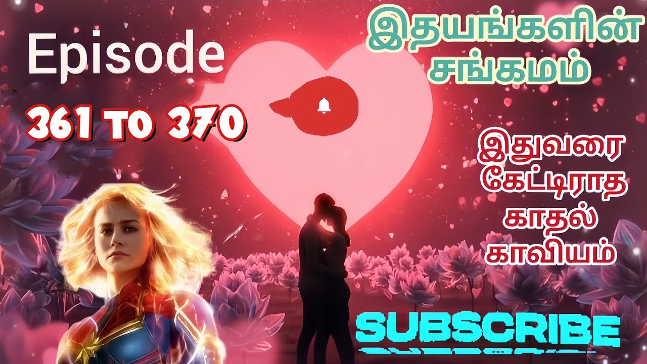 Idhyagalin sangamam 361 to 370 | Love story | Novel story | Intersting love story 