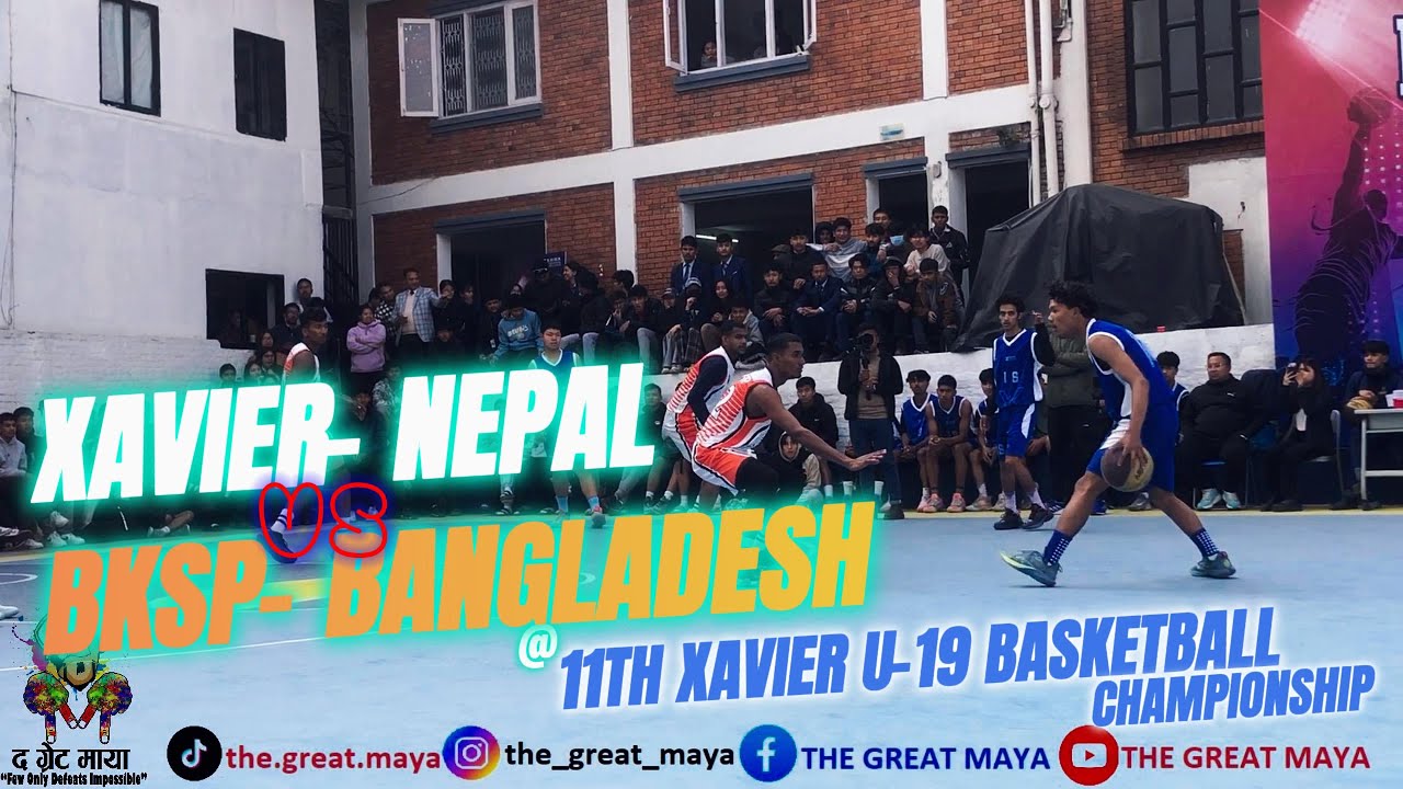 XAVIER- NEPAL Vs BKSP-BANGLADESH | 11th Xavier- Int'l level Open U19 Basketball Championship | PT-01