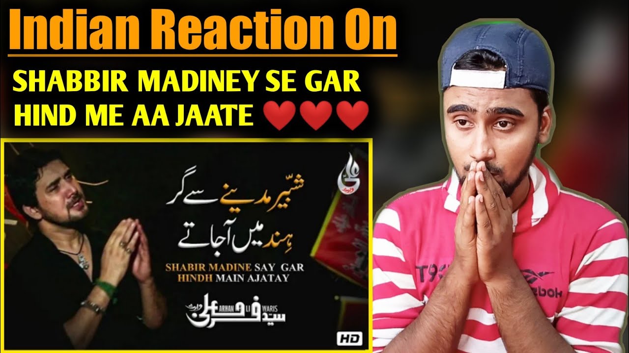 Indian Reacts To Shabbir Madiney Se Gar Hind Main Aa Jaatey | Farhan Ali Waris | Noha | Indian Boy |