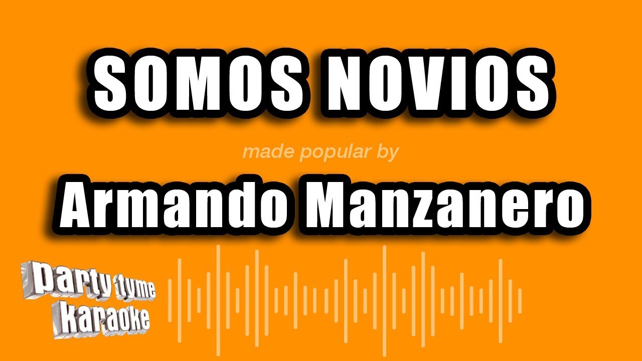 Armando Manzanero - Somos Novios (Versión Karaoke)