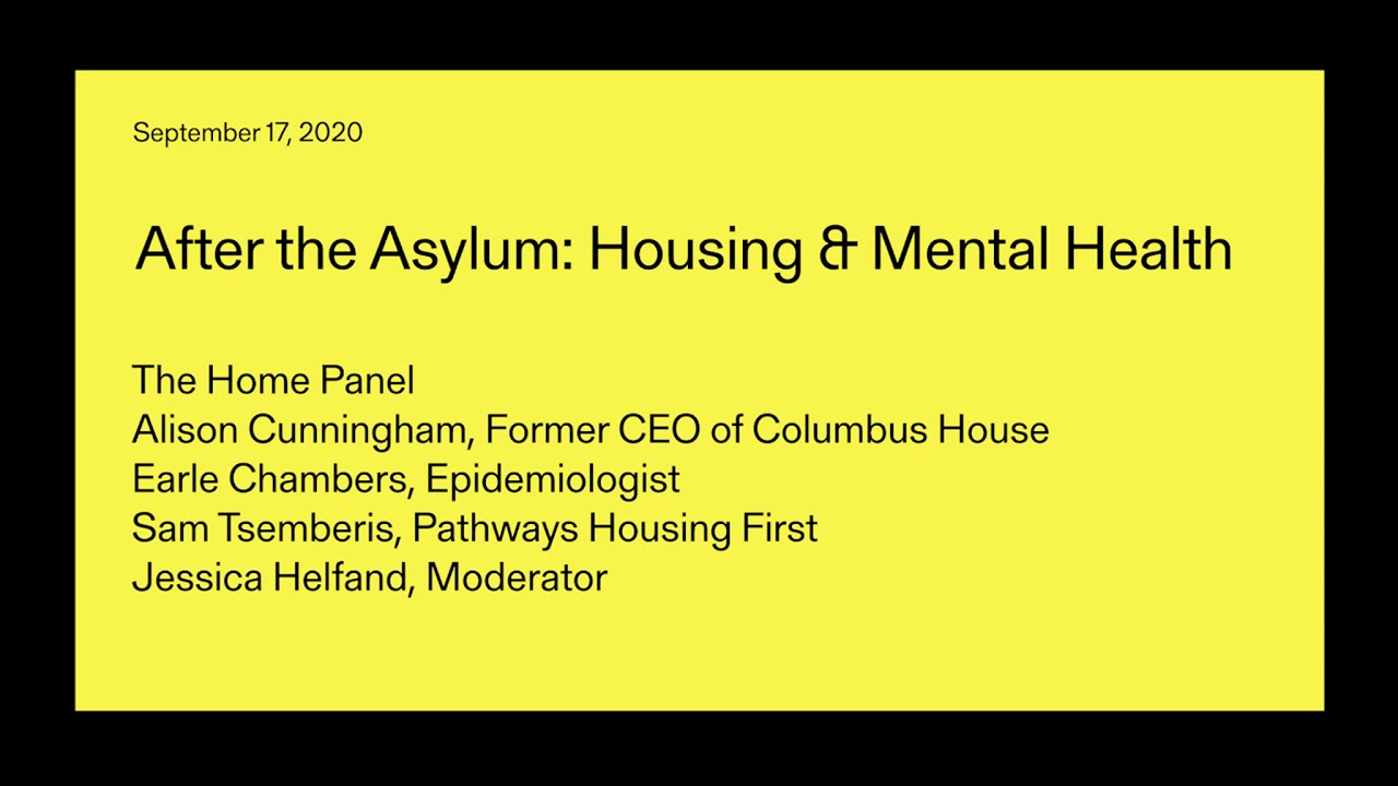 Yale Architecture Symposium | The Home Panel—After the Asylum: Housing & Mental Health