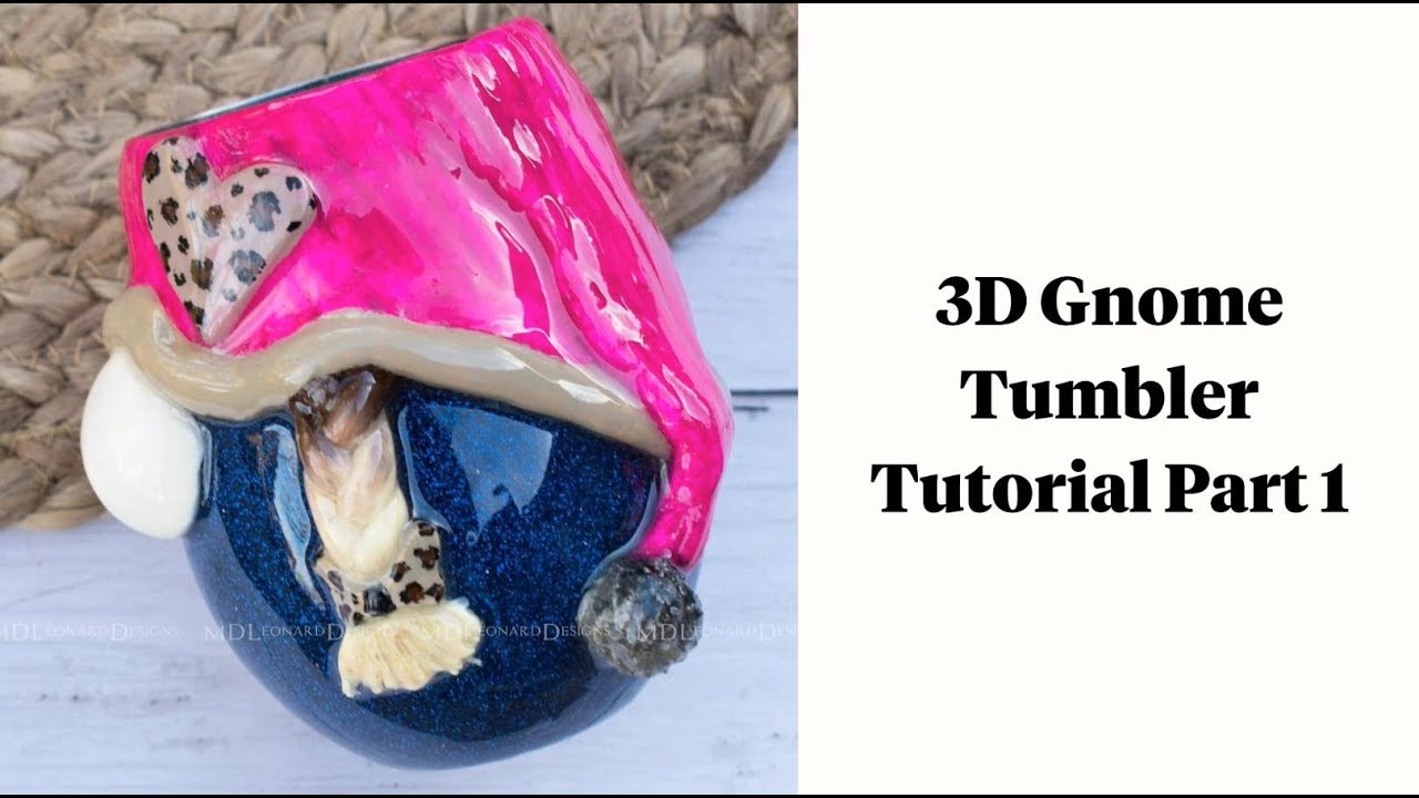 3D Gnome Tumbler Tutorial Part 1