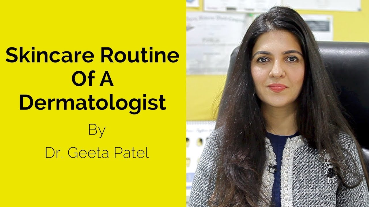 Skincare Routine Of A Dermatologist | Dr. Geeta Patel | Skin Diaries