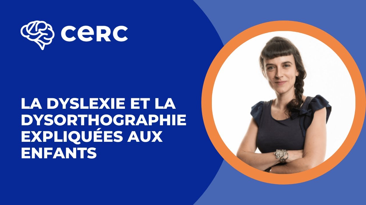 La dyslexie et la dysorthographie expliquées aux enfants
