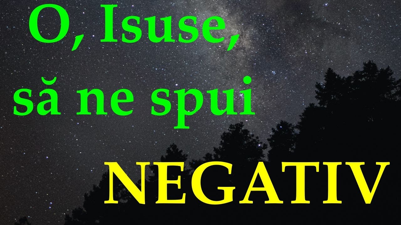 O, Isuse, să ne spui - NEGATIV