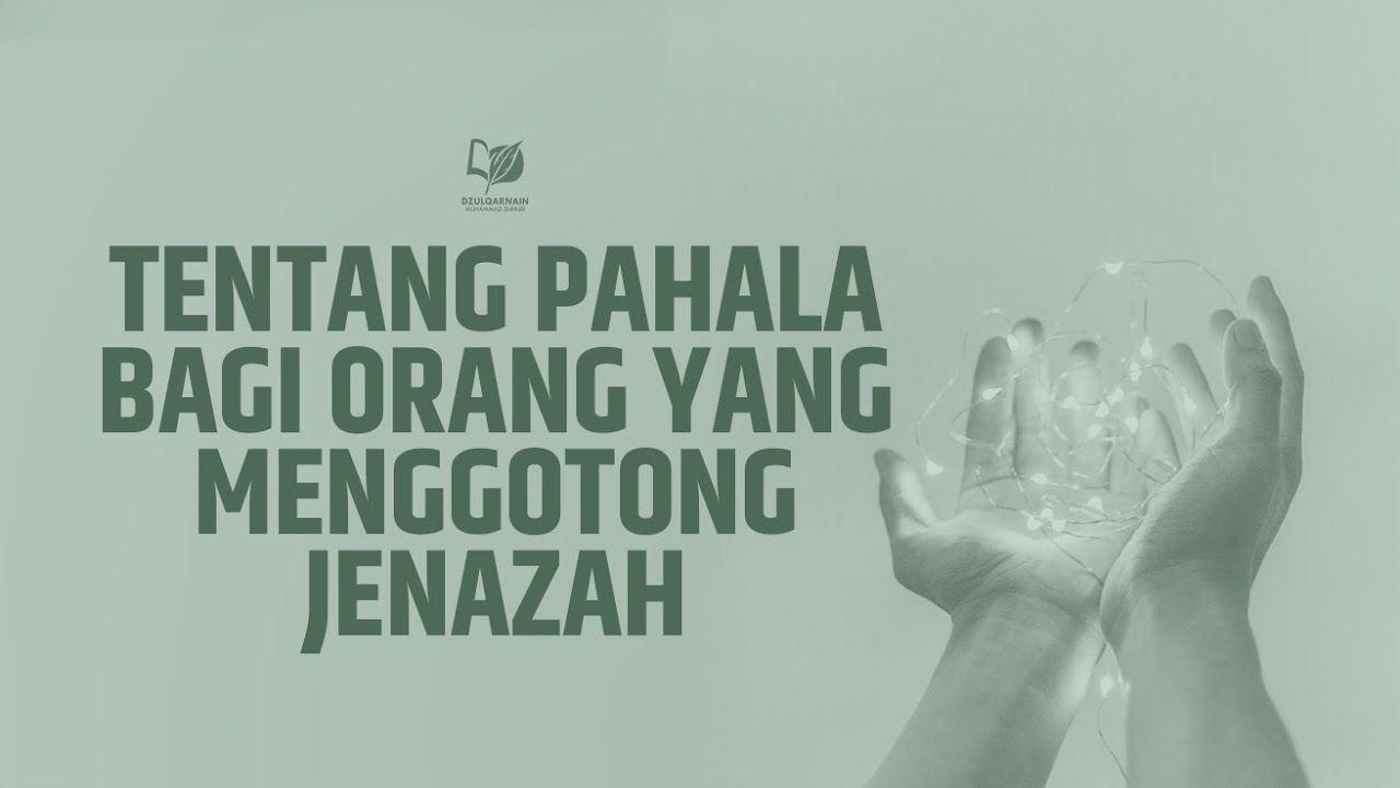 Tentang Pahala bagi Orang yang Menggotong Jenazah