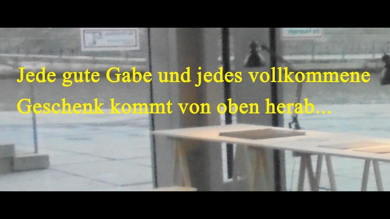 Kurzpredigt: Jede gute Gabe und jedes vollkommene Geschenk kommt von oben herab...