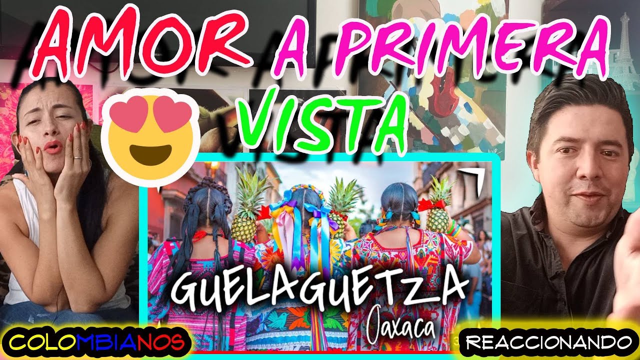 🇲🇽 GUELAGUETZA en OAXACA - IMPRESIONANTE FESTIVAL FOLCLORICO de MEXICO - Enamorados