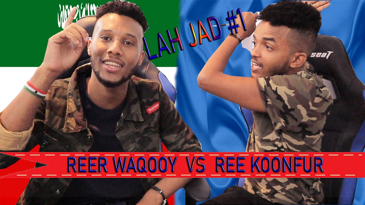 LAHJAD -REER WAQOOYI VS REER KONFUREED || QOSOLKA ADUUNKA |