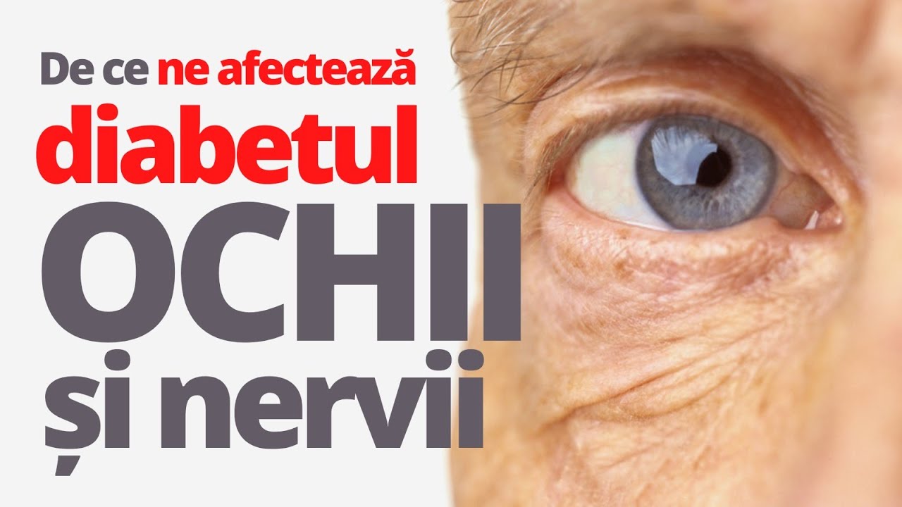 Probleme cu OCHII și NERVII. Cum ne afectează DIABETUL?
