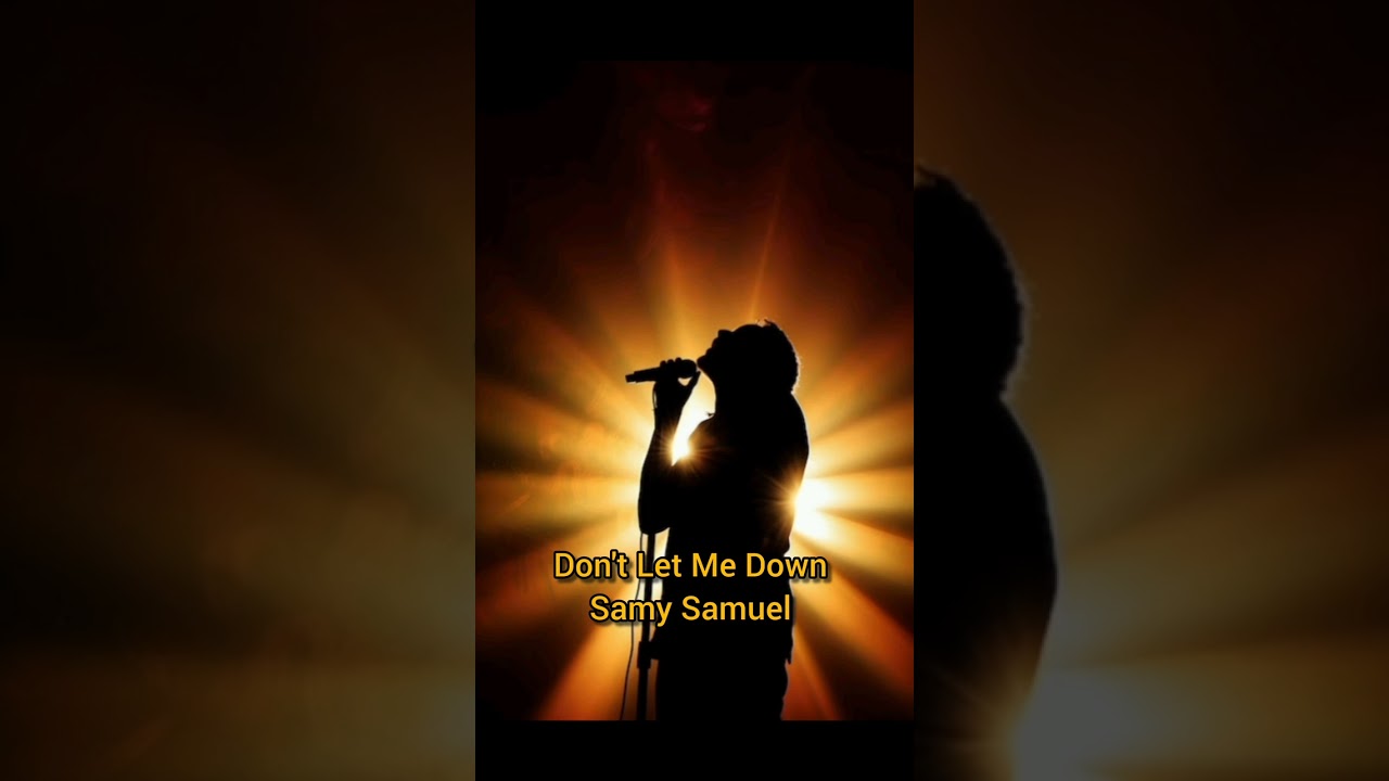 Samy Samuel - Don't Let Me Down (Official Video)