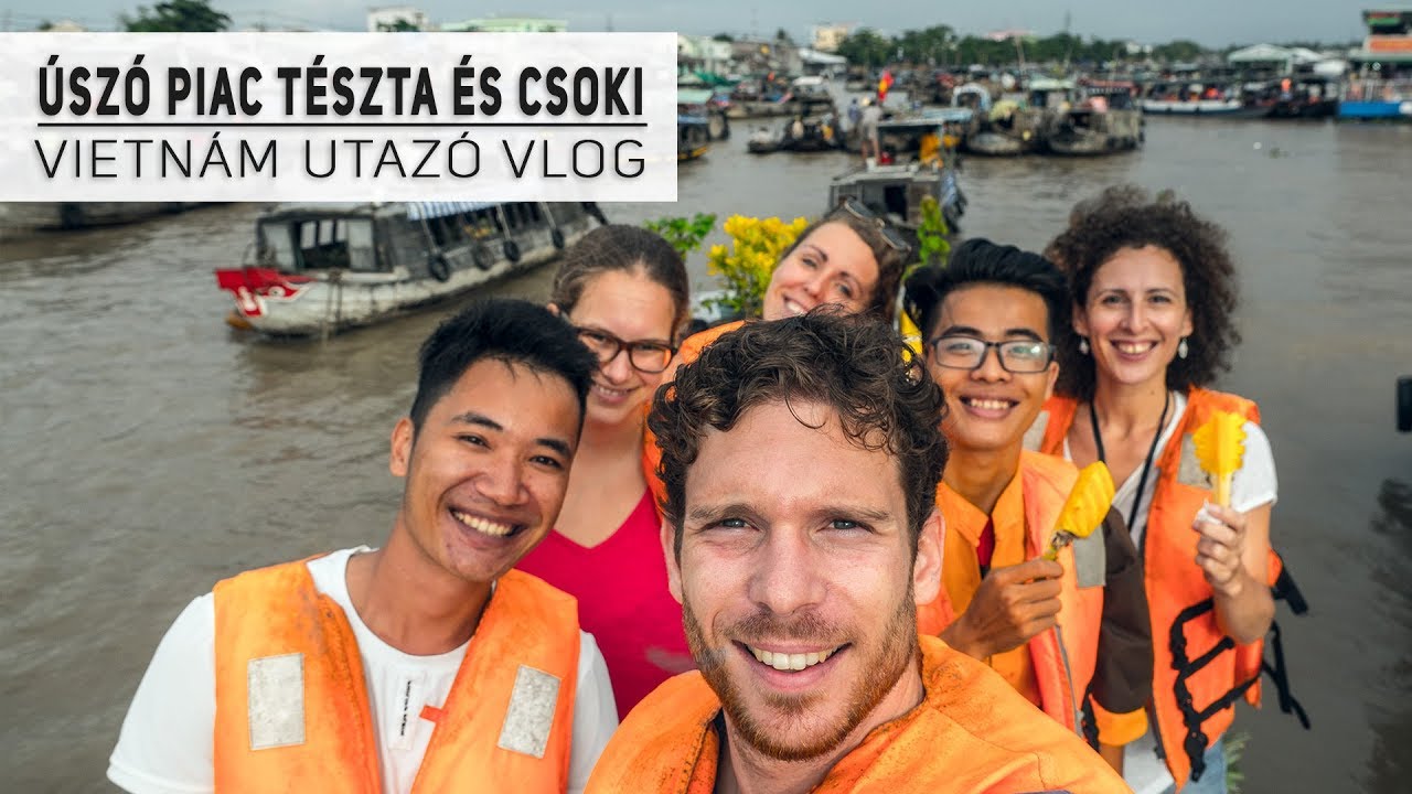 Úszó piac a Mekong folyón + rizstészta + csokoládé - Vietnám utazó vlog