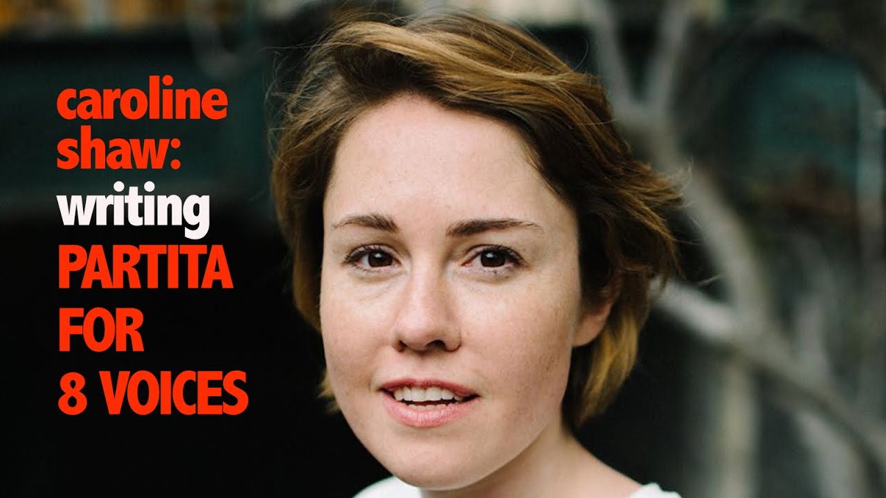 Caroline Shaw explains how she composed “Partita for 8 Voices” | Pablo Held Investigates