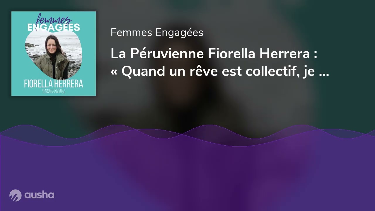 La Péruvienne Fiorella Herrera : « Quand un rêve est collectif, je crois qu'il a un impact qui va au