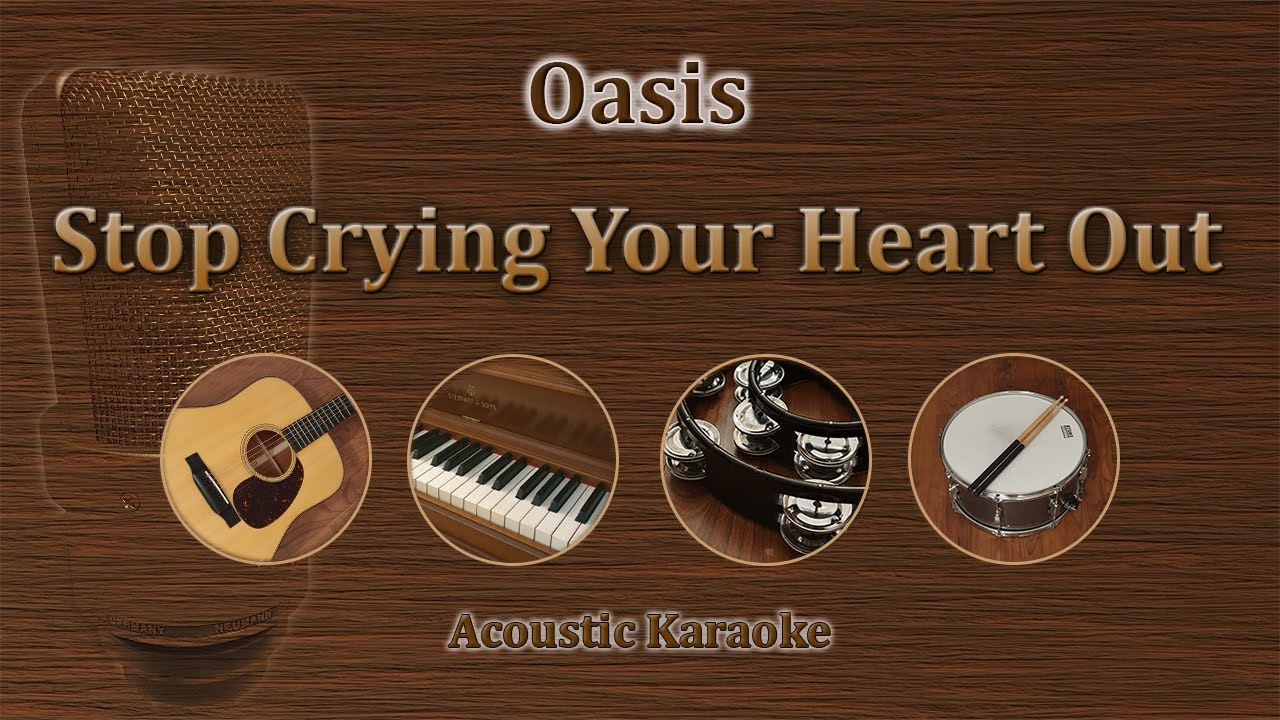 Stop Crying Your Heart Out - Oasis (Acoustic Karaoke)