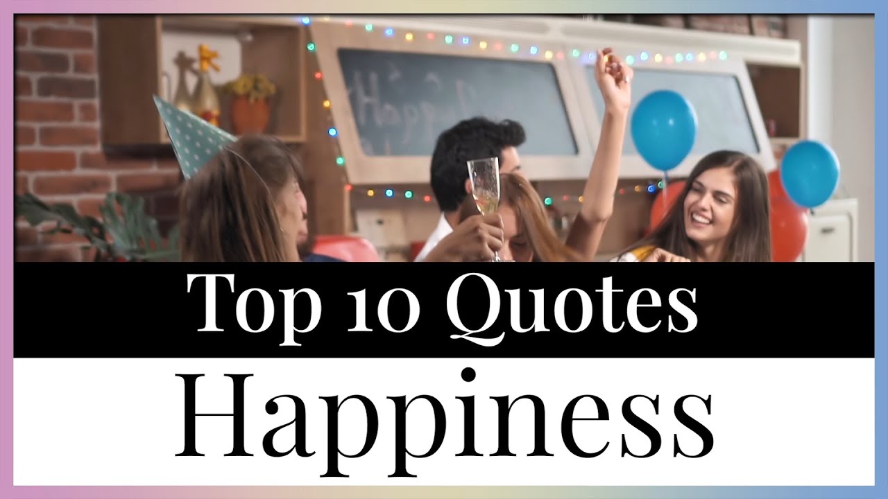 Top 10 Quotes Happy | Feel Good