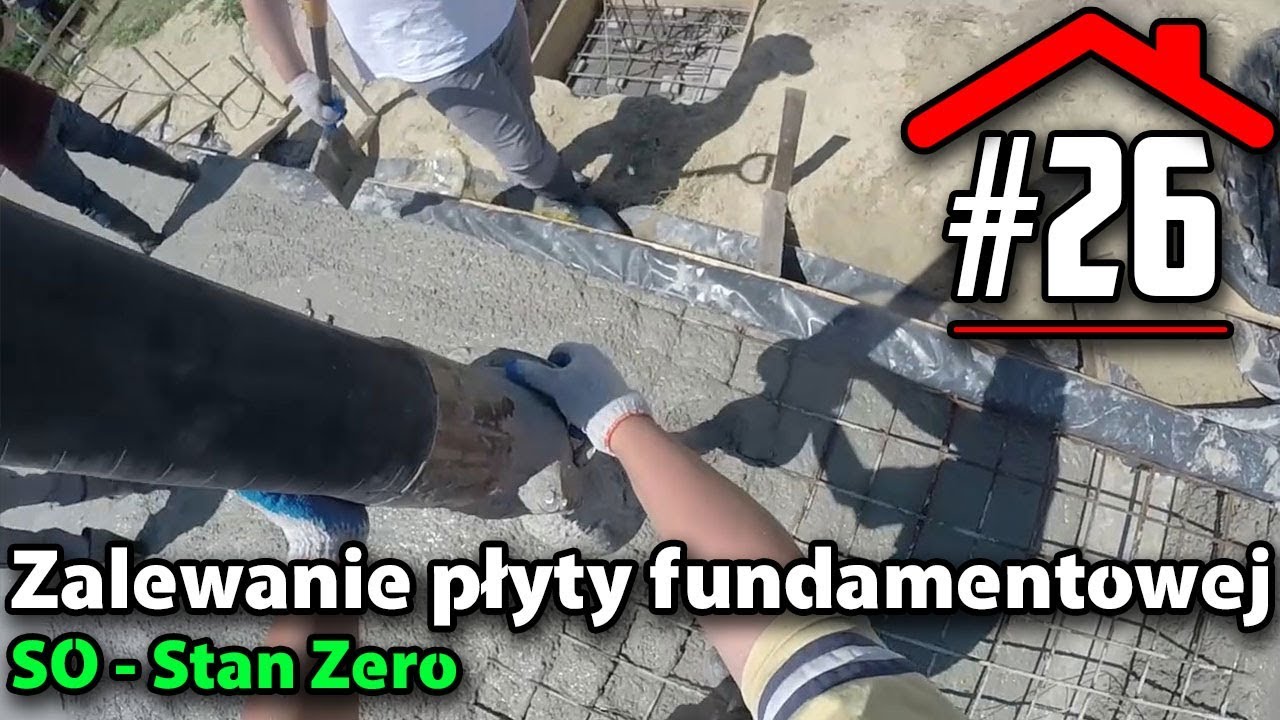 #26 Zalewanie płyty fundamentowej - Budowa domu na płycie fundamentowej samemu